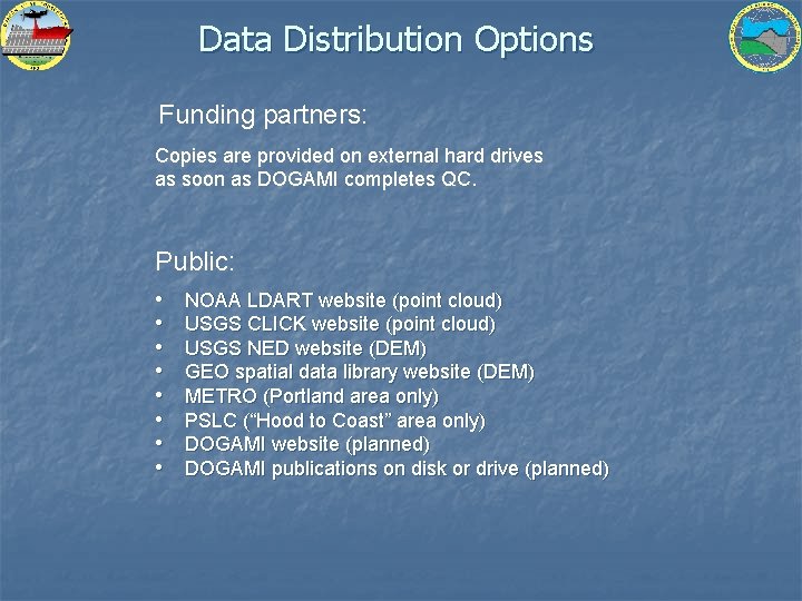 Data Distribution Options Funding partners: Copies are provided on external hard drives as soon