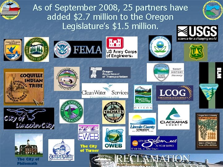 As of September 2008, 25 partners have added $2. 7 million to the Oregon