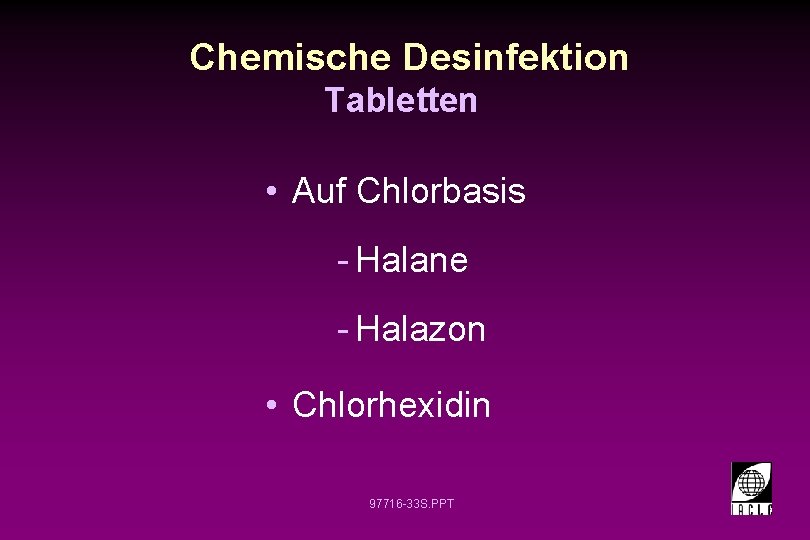 Chemische Desinfektion Tabletten • Auf Chlorbasis - Halane - Halazon • Chlorhexidin 97716 -33