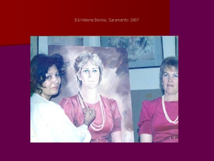 Bà Helene Bemie, Saramento 1987 