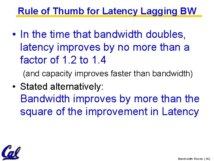Rule of Thumb for Latency Lagging BW • In the time that bandwidth doubles,