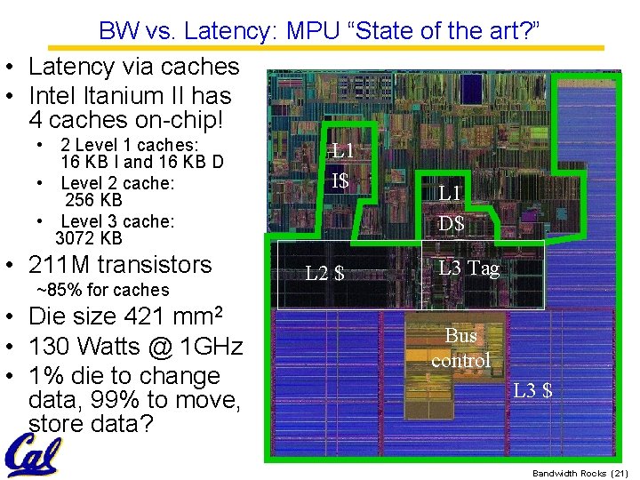 BW vs. Latency: MPU “State of the art? ” • Latency via caches •