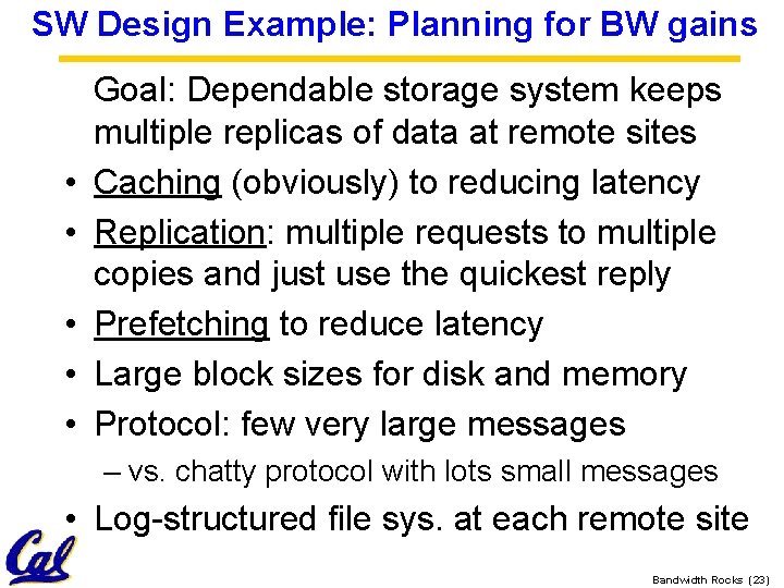 SW Design Example: Planning for BW gains • • • Goal: Dependable storage system