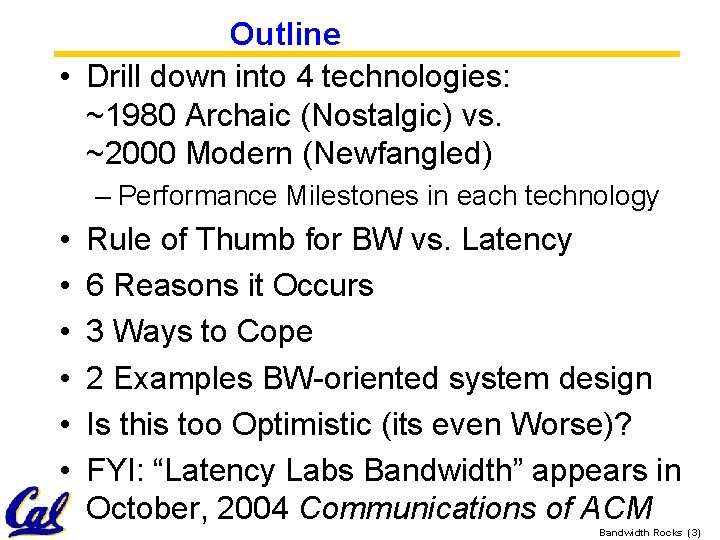 Outline • Drill down into 4 technologies: ~1980 Archaic (Nostalgic) vs. ~2000 Modern (Newfangled)