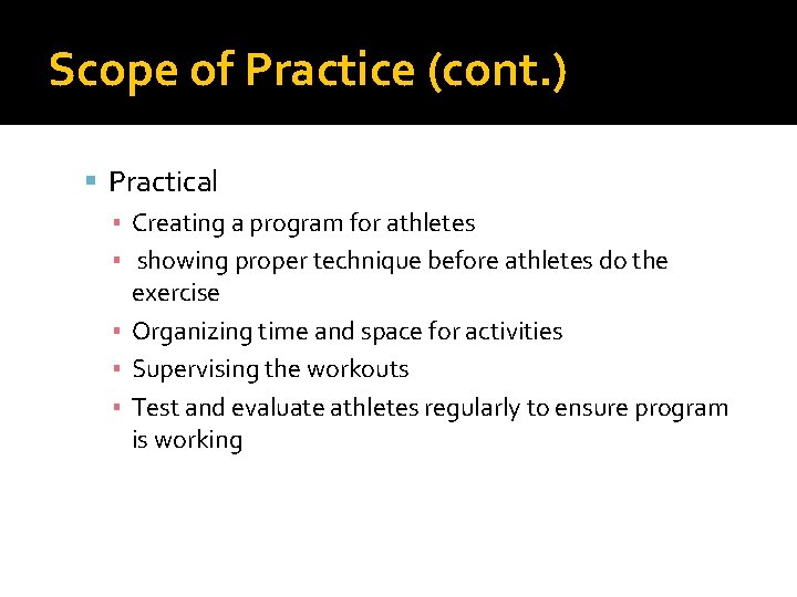 Scope of Practice (cont. ) Practical ▪ Creating a program for athletes ▪ showing