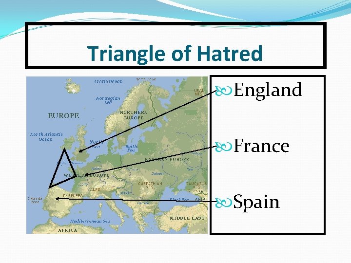 Triangle of Hatred England France Spain 