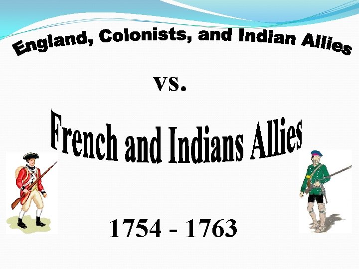 vs. 1754 - 1763 vs. 1754 - 1763