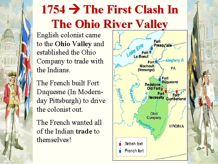 1754 The First Clash In The Ohio River Valley English colonist came to the 1754 The First Clash In The Ohio River Valley English colonist came to the