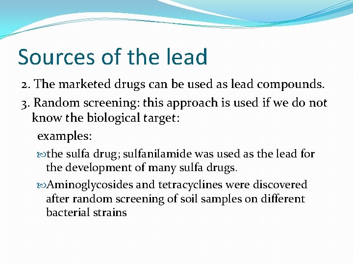 Sources of the lead 2. The marketed drugs can be used as lead compounds.