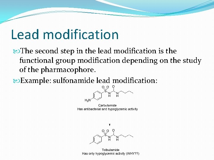 Lead modification The second step in the lead modification is the functional group modification