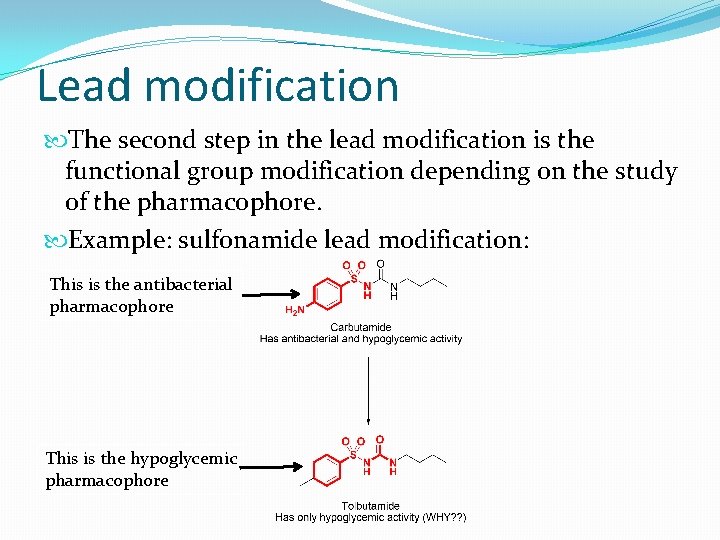Lead modification The second step in the lead modification is the functional group modification