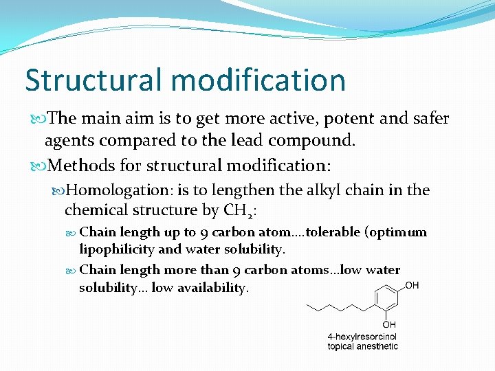 Structural modification The main aim is to get more active, potent and safer agents