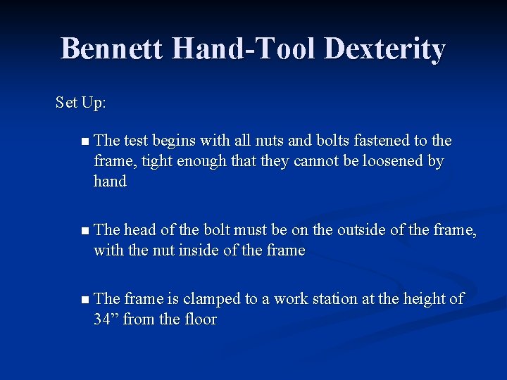 Bennett Hand-Tool Dexterity Set Up: n The test begins with all nuts and bolts