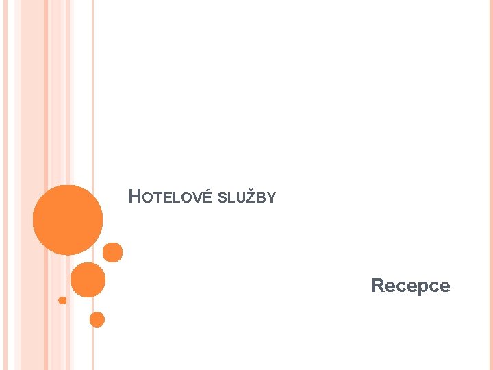 HOTELOVÉ SLUŽBY Recepce 