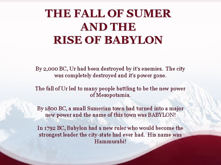 THE FALL OF SUMER AND THE RISE OF BABYLON By 2, 000 BC, Ur