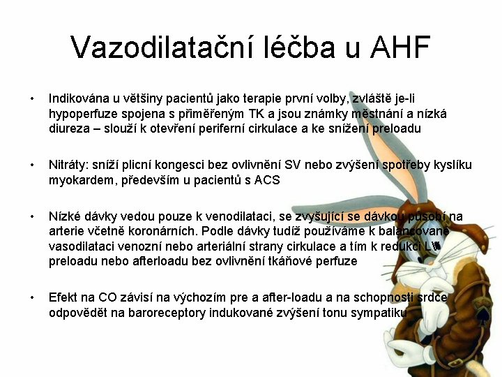 Vazodilatační léčba u AHF • Indikována u většiny pacientů jako terapie první volby, zvláště