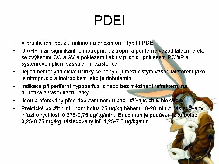 PDEI • • • V praktickém použití milrinon a enoximon – typ III PDEI