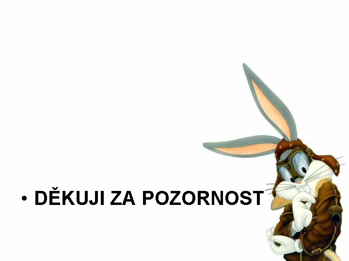  • DĚKUJI ZA POZORNOST 