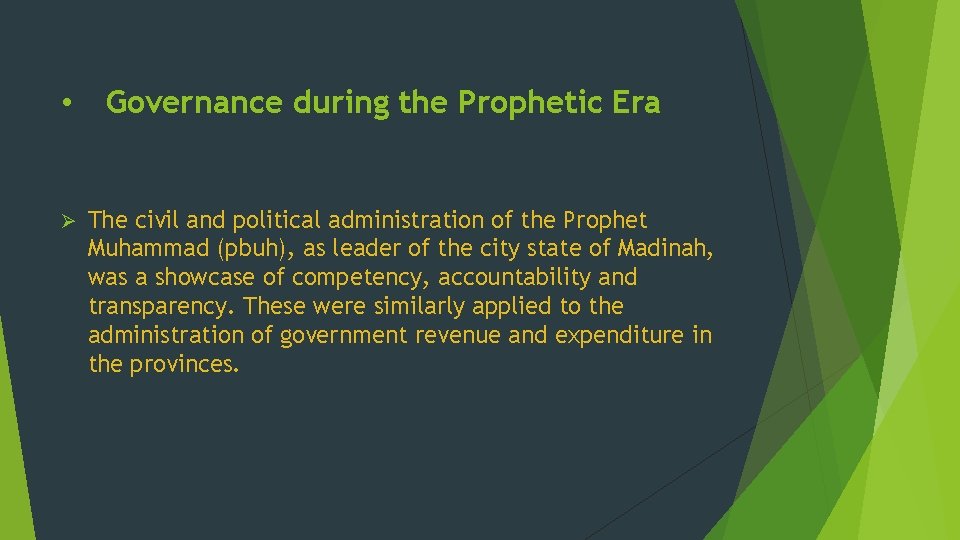  • Ø Governance during the Prophetic Era The civil and political administration of
