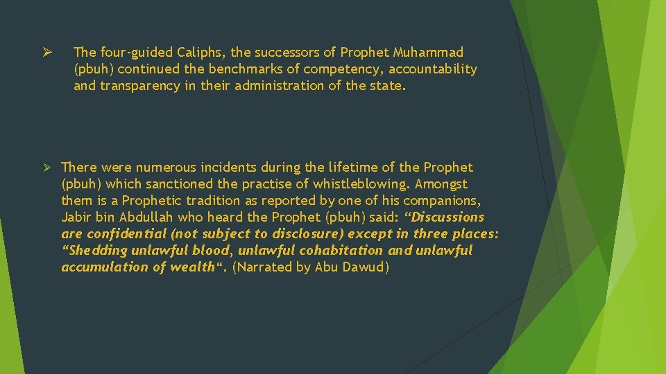 Ø Ø The four-guided Caliphs, the successors of Prophet Muhammad (pbuh) continued the benchmarks