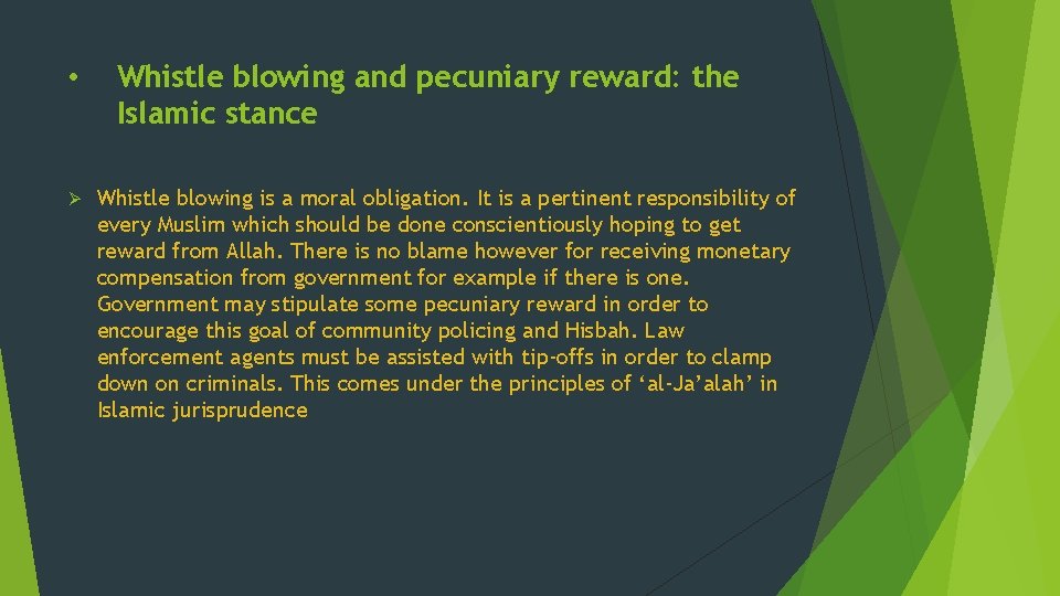  • Ø Whistle blowing and pecuniary reward: the Islamic stance Whistle blowing is