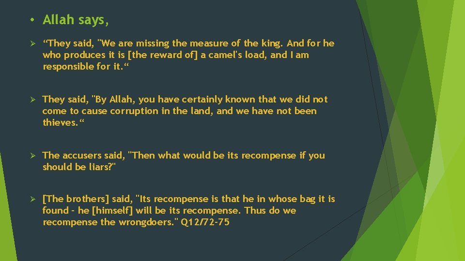  • Allah says, Ø “They said, "We are missing the measure of the