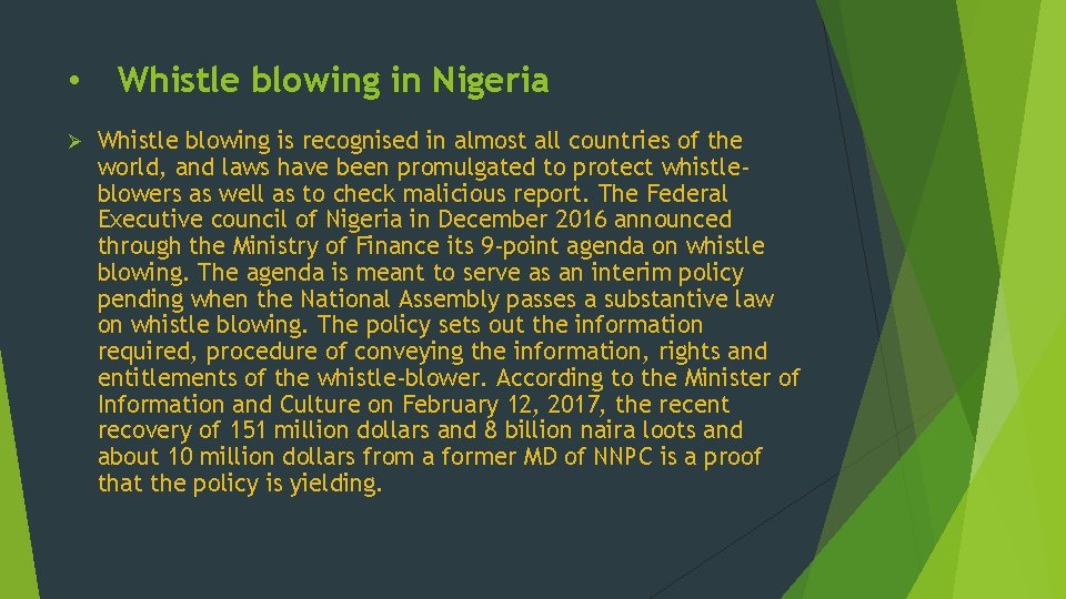  • Ø Whistle blowing in Nigeria Whistle blowing is recognised in almost all