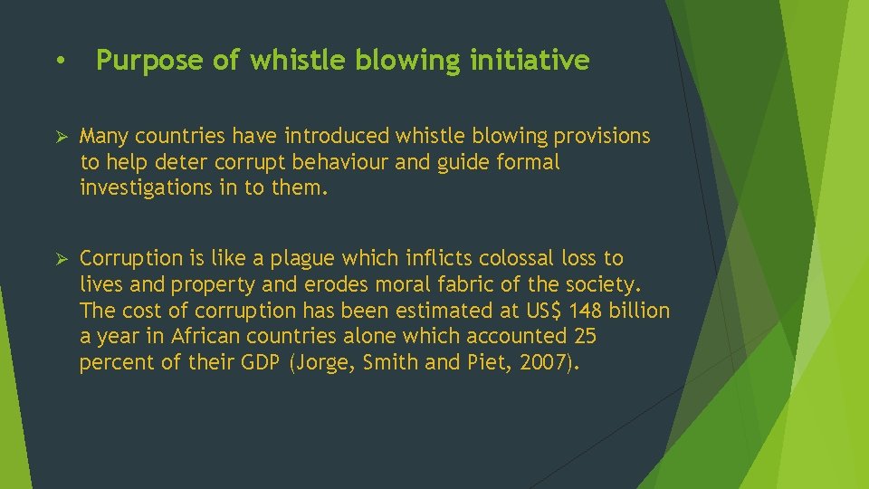  • Purpose of whistle blowing initiative Ø Many countries have introduced whistle blowing