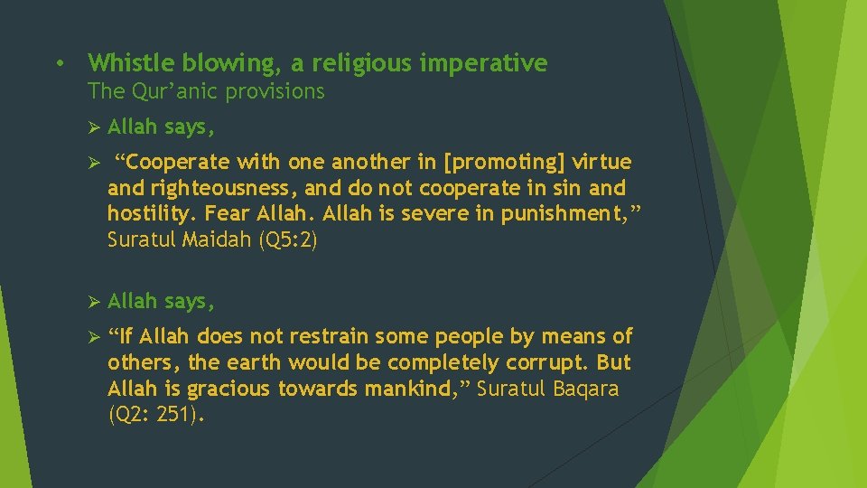  • Whistle blowing, a religious imperative The Qur’anic provisions Ø Allah says, Ø