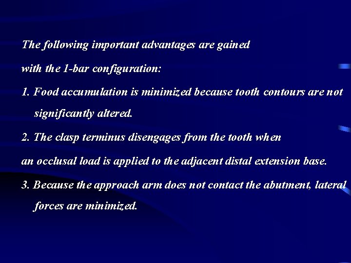 The following important advantages are gained with the 1 -bar configuration: 1. Food accumulation