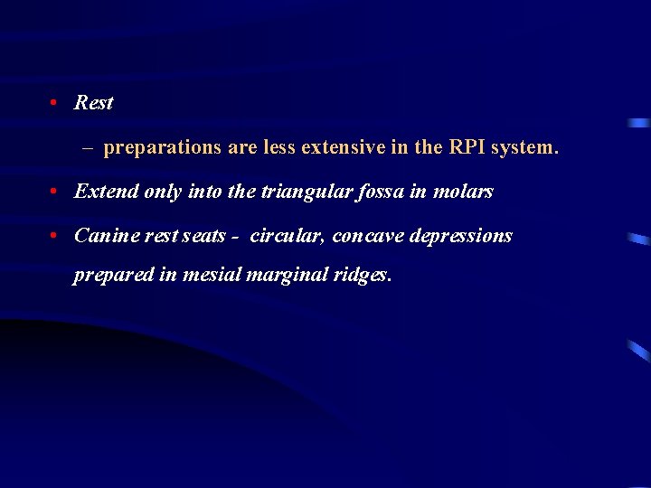  • Rest – preparations are less extensive in the RPI system. • Extend