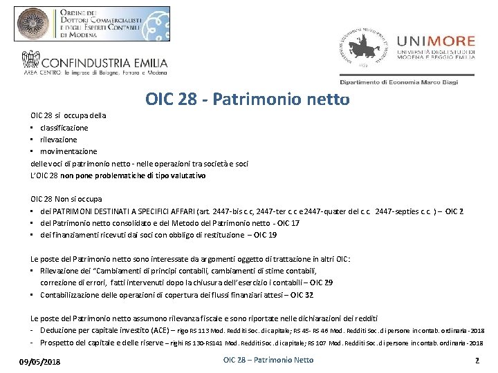 OIC 28 - Patrimonio netto OIC 28 si occupa della • classificazione • rilevazione