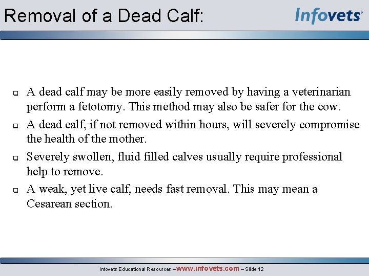 Removal of a Dead Calf: q q A dead calf may be more easily