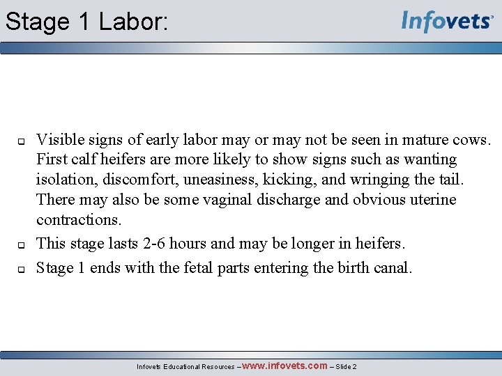 Stage 1 Labor: q q q Visible signs of early labor may not be