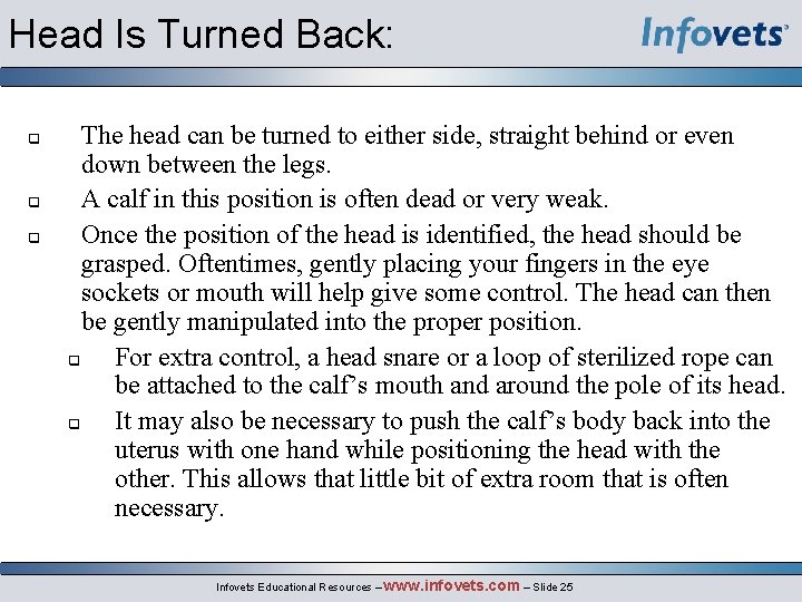 Head Is Turned Back: q q q The head can be turned to either