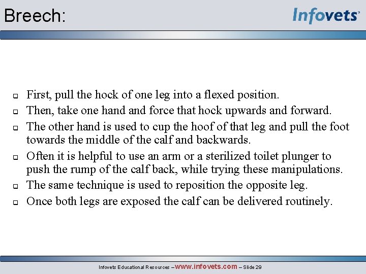 Breech: q q q First, pull the hock of one leg into a flexed