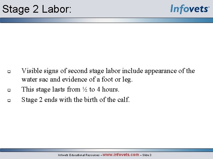 Stage 2 Labor: q q q Visible signs of second stage labor include appearance