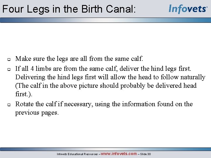 Four Legs in the Birth Canal: q q q Make sure the legs are