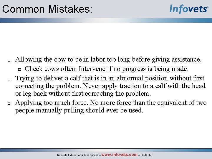 Common Mistakes: q q q Allowing the cow to be in labor too long