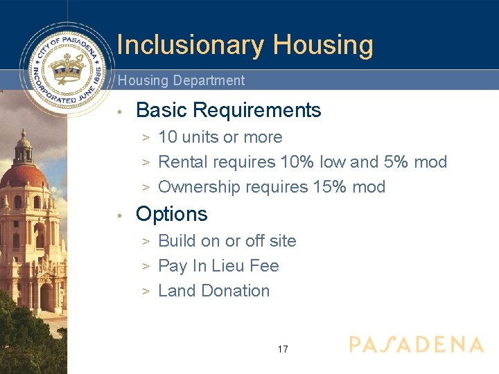 Inclusionary Housing Department • Basic Requirements 10 units or more > Rental requires 10%