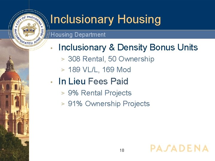 Inclusionary Housing Department • Inclusionary & Density Bonus Units 308 Rental, 50 Ownership >