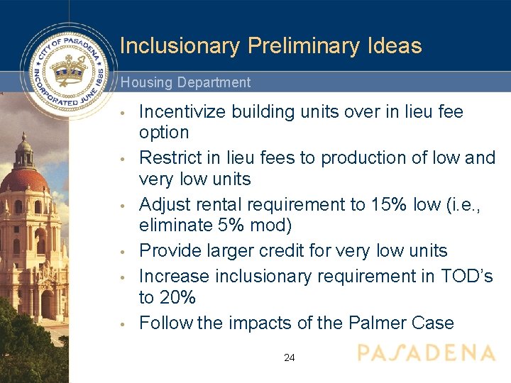 Inclusionary Preliminary Ideas Housing Department • • • Incentivize building units over in lieu