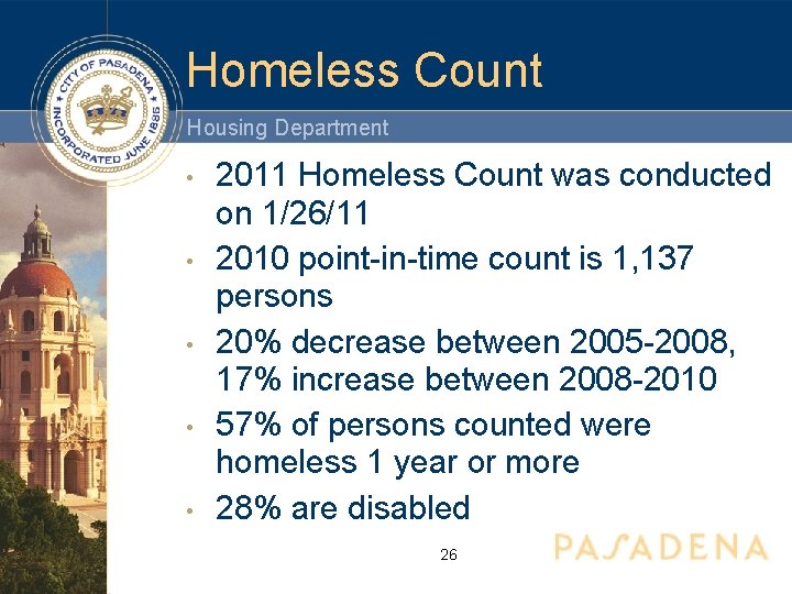 Homeless Count Housing Department • • • 2011 Homeless Count was conducted on 1/26/11