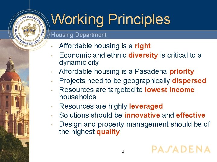 Working Principles Housing Department • • Affordable housing is a right Economic and ethnic