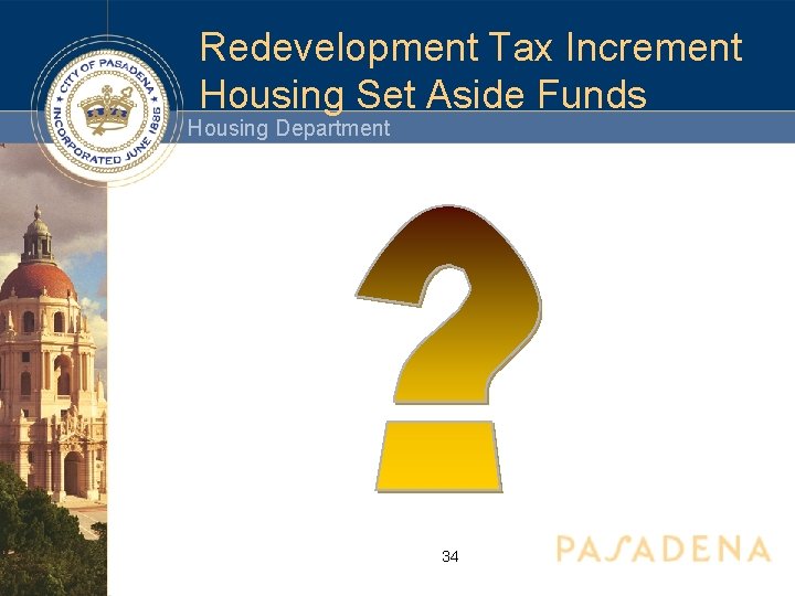 Redevelopment Tax Increment Housing Set Aside Funds Housing Department 34 