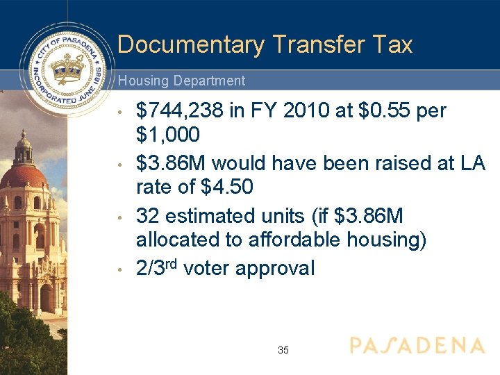 Documentary Transfer Tax Housing Department • • $744, 238 in FY 2010 at $0.