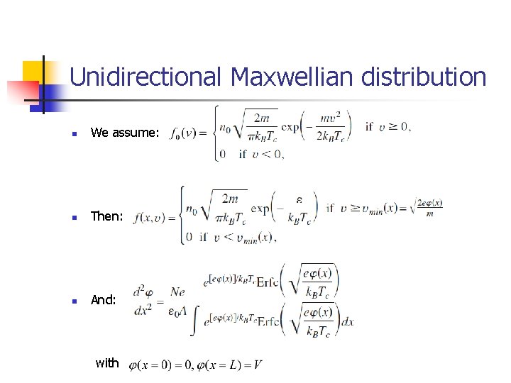 Unidirectional Maxwellian distribution n We assume: n Then: n And: with 