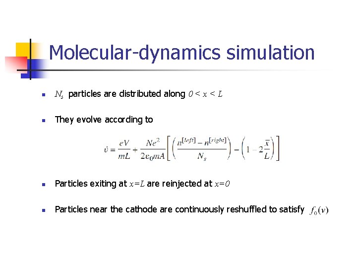 Molecular-dynamics simulation n Ns particles are distributed along 0 < x < L n