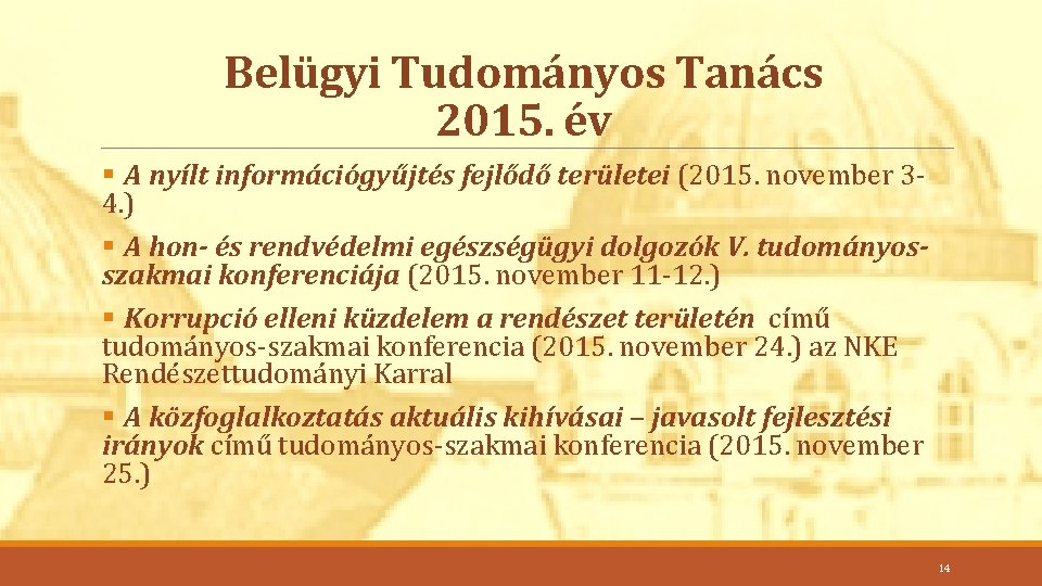 Belügyi Tudományos Tanács 2015. év § A nyílt információgyűjtés fejlődő területei (2015. november 34.