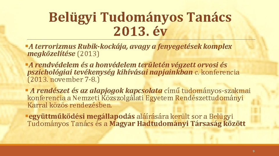 Belügyi Tudományos Tanács 2013. év §A terrorizmus Rubik-kockája, avagy a fenyegetések komplex megközelítése (2013)